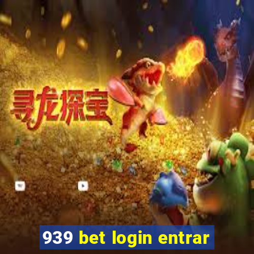 939 bet login entrar